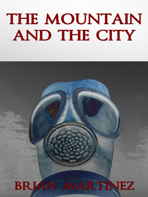 Title details for The Mountain and the City, Part I by Brian Martinez - Available
